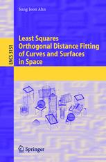 Least Squares Orthogonal Distance Fitting Of Curves And Surfaces In Space 1st Edition Sung Joon Ahn Auth