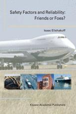 Safety Factors And Reliability Friends Or Foes 1st Edition Isaac Elishakoff Auth