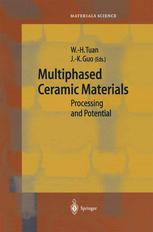 Multiphased Ceramic Materials Processing And Potential 1st Edition Jk Guo Auth