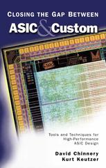 Closing The Gap Between Asic Custom Tools And Techniques For Highperformance Asic Design 1st Edition David Chinnery