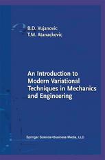 An Introduction To Modern Variational Techniques In Mechanics And Engineering 1st Edition B D Vujanovic