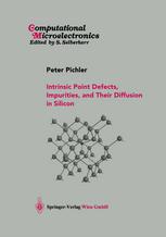 Intrinsic Point Defects Impurities And Their Diffusion In Silicon 1st Edition Dr Techn Peter Pichler Auth