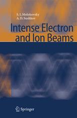 Intense Electron And Ion Beams 1st Edition Professor Dr Sc Sergey Ivanovich Molokovsky