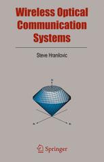 Wireless Optical Communication Systems 1st Edition Steve Hranilovic Auth