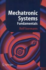 Mechatronic Systems Fundamentals 1st Edition Professor Dring Drhc Rolf Isermann Auth