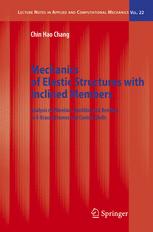 Mechanics Of Elastic Structures With Inclined Members Analysis Of Vibration Buckling And Bending Of Xbraced Frames And Conical Shells 1st Edition Chen Hao Chang Auth