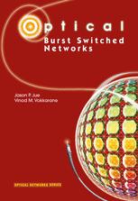 Optical Burst Switched Networks 1st Edition Jason P Jue Vinod M Vokkarane Auth