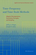 Timefrequency And Timescale Methods Adaptive Decompositions Uncertainty Principles And Sampling 1st Edition Jeffrey A Hogan