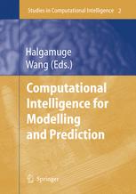 Computational Intelligence For Modelling And Prediction 1st Edition Wladyslaw Homenda Auth