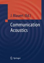 Communication Acoustics 1st Edition Jens Blauert Auth Prof Em Dring Dr Techn Hc Jens Blauert Eds
