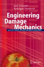 Engineering Damage Mechanics Ductile Creep Fatigue And Brittle Failures 1st Edition Professor Jean Lemaitre