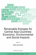 Renewable Energies For Central Asia Countries Economic Environmental And Social Impacts Proceedings Of The Nato Sfp Workshop On Renewable Energies For Central Asia Countries Economic Environmental And Social 1st Edition Aldo Iacomelli Phd Auth