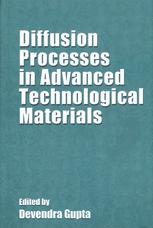 Diffusion Processes In Advanced Technological Materials 1st Edition Devendra Gupta Auth