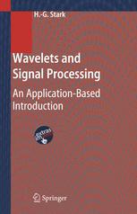 Wavelets And Signal Processing An Applicationbased Introduction 1st Edition Professor Dr Hansgeorg Stark Auth