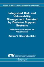 Integrated Risk And Vulnerability Management Assisted By Decision Support Systems Relevance And Impact On Governance 1st Edition Adrian V Gheorghe
