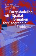 Fuzzy Modeling With Spatial Information For Geographic Problems 1st Edition Hans Werner Guesgen Auth