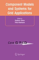 Component Models And Systems For Grid Applications Proceedings Of The Workshop On Component Models And Systems For Grid Applications Held June 26 2004 In Saint Malo France 1st Edition Dennis Gannon