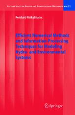 Efficient Numerical Methods And Informationprocessing Techniques For Modeling Hydro And Environmental Systems 1st Edition Professor Dr Reinhard Hinkelmann Auth