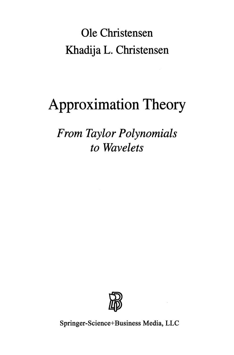 Approximation Theory From Taylor Polynomials To Wavelets 1st Edition Ole Christensen
