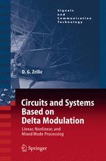 Circuits And Systems Based On Delta Modulation Linear Nonlinear And Mixed Mode Processing 1st Edition Prof Dr Djuro G Zrilic Auth