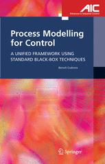 Process Modelling For Control A Unified Framework Using Standard Blackbox Techniques 1st Edition Benot Codrons Dreng Auth
