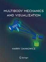 Multibody Mechanics And Visualization 1st Edition Harry J Dankowicz Phd Auth