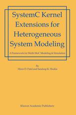 Systemc Kernel Extensions For Heterogeneous System Modeling A Framework For Multimoc Modeling Simulation 1st Edition Hiren D Patel
