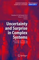 Uncertainty And Surprise In Complex Systems Question On Working With The Unexpected 1st Edition Reuben R Mcdaniel