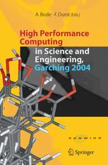 High Performance Computing In Science And Engineering Garching 2004 Transactions Of The Konwihr Result Workshop October 1415 2004 Technical University Of Munich Garching Germany 1st Edition Peter Lammers