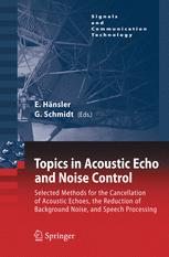 Topics In Acoustic Echo And Noise Control Selected Methods For The Cancellation Of Acoustical Echoes The Reduction Of Background Noise And Speech Processing 1st Edition Professor Em Dring Eberhard Hnsler