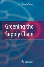 Greening The Supply Chain 1st Edition Robert Sroufe Auth Joseph Sarkis Phd Eds