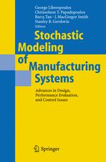 Stochastic Modeling Of Manufacturing Systems Advances In Design Performance Evaluation And Control Issues 1st Edition J Macgregor Smith Auth
