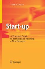 Startup A Practical Guide To Starting And Running A New Business 1st Edition Dr Tom Harris Auth