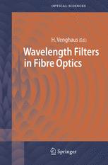 Wavelength Filters In Fibre Optics 1st Edition Herbert Venghaus Auth