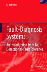 Faultdiagnosis Systems An Introduction From Fault Detection To Fault Tolerance 1st Edition Professor Dr Rolf Isermann Auth