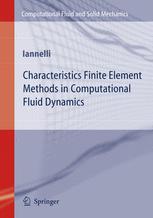 Characteristics Finite Element Methods In Computational Fluid Dynamics 1st Edition Professor Dr Joe Iannelli Auth