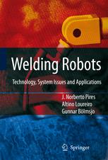 Welding Robots Technology System Issues And Applications 1st Edition J Norberto Pires Phd