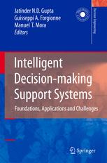 Intelligent Decisionmaking Support Systems Foundations Applications And Challenges 1st Edition Jatinder N D Gupta Phd