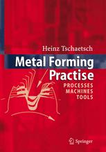 Metal Forming Practise Processes Machines Tools 1st Edition Professor Dring E H Heinz Tschaetsch Auth