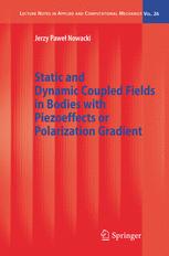 Static And Dynamic Coupled Fields In Bodies With Piezoeffects Or Polarization Gradient 1st Edition Professor Jerzy Pawe Nowacki Auth