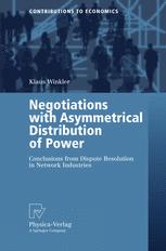 Negotiations With Asymmetrical Distribution Of Power Conclusions From Dispute Resolution In Network Industries 1st Edition Dr Klaus Winkler Auth
