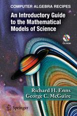 Computer Algebra Recipes An Introductory Guide To The Mathematical Models Of Science 1st Edition Richard H Enns