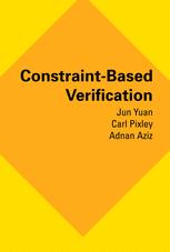 Constraintbased Verification 1st Edition Jun Yuan Carl Pixley
