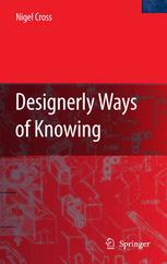 Designerly Ways Of Knowing 1st Edition Nigel Cross Phd Auth