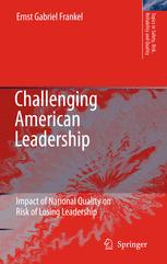 Challenging American Leadership Impact Of National Quality On Risk Of Losing Leadership 1st Edition Ernst Gabriel Frankel Auth