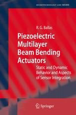 Piezoelectric Multilayer Beam Bending Actuators Static And Dynamic Behavior And Aspects Of Sensor Integration 1st Edition Dr Rdiger G Ballas Auth