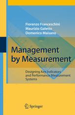 Management By Measurement Designing Key Indicators And Performance Measurement Systems 1st Edition Professor Fiorenzo Franceschini