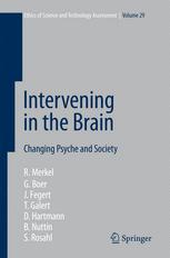 Intervening In The Brain Changing Psyche And Society 1st Edition Professor Dr Reinhard Merkel