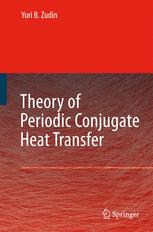 Theory Of Periodic Conjugate Heat Transfer Professor Yuri B Zudin Auth