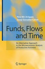 Funds Flows And Time An Alternative Approach To The Microeconomic Analysis Of Productive Activities 1st Edition Dr Pere Mirartigues